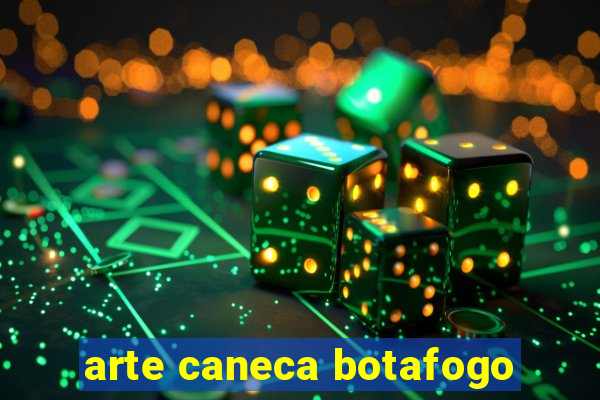 arte caneca botafogo